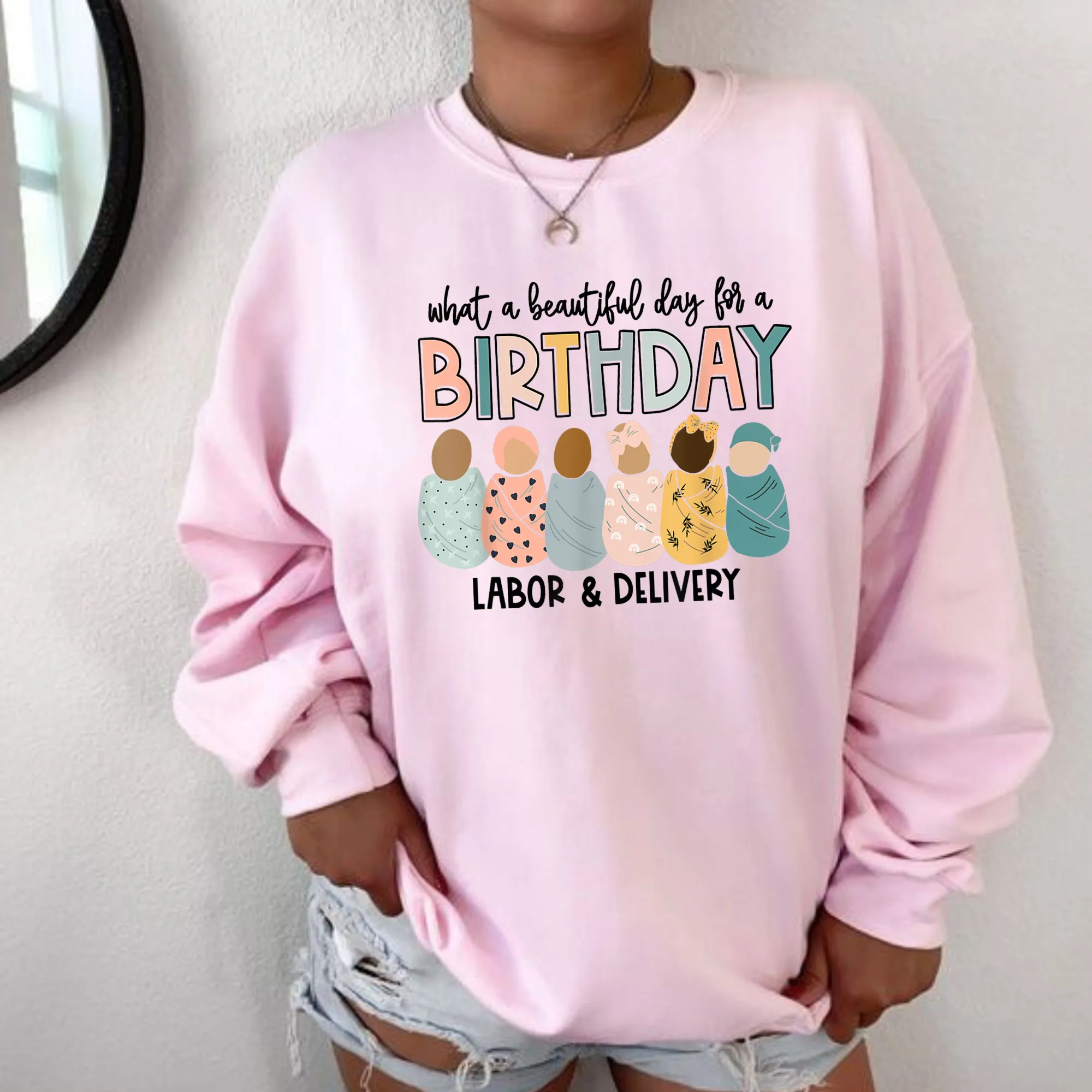 What A Beautiful Day for a Birthday | Labor and Delivery Nurse Sweatshirt